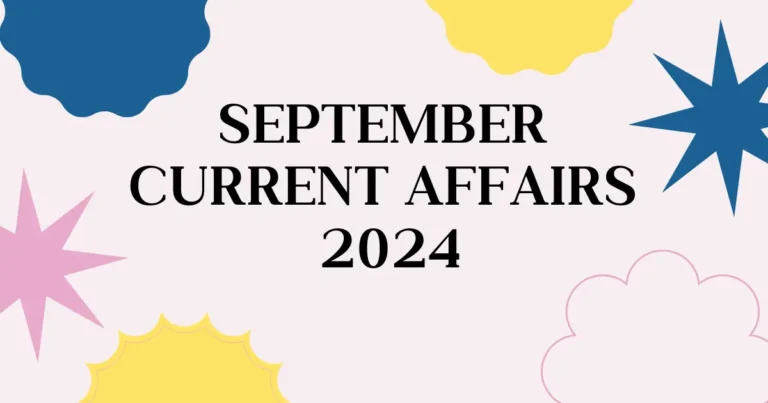 September Current Affairs 2024 include weekly