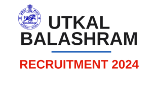 Utkal Balashram Berhampur Recruitment 2024