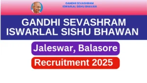 Gandhi Sevashram Iswarlal Sishu Bhawan Recruitment 2025