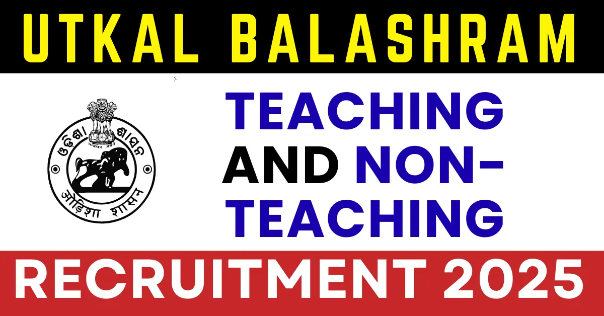 Odisha Subarnapur Utkal Balashram Recruitment 2025