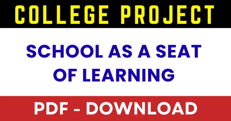 Project Report on School as a Seat of Learning