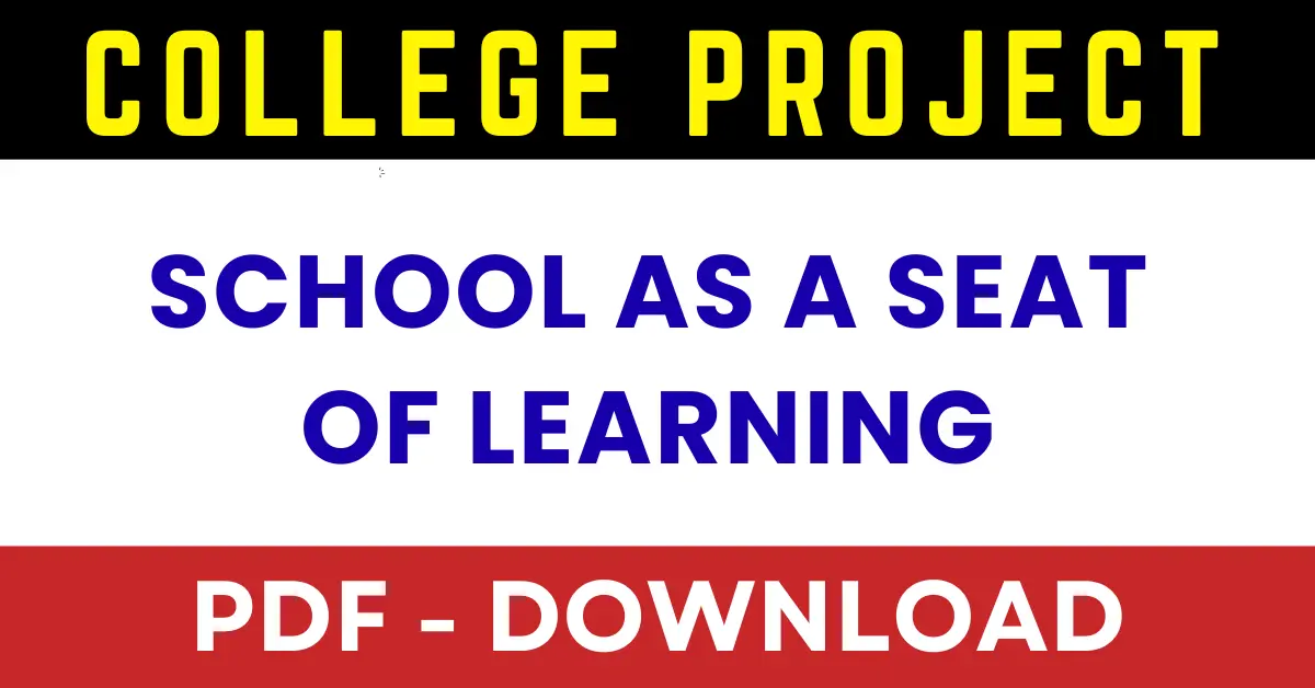 Project Report on School as a Seat of Learning